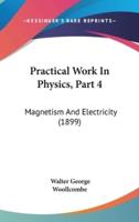 Practical Work in Physics, Part 4