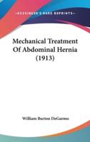 Mechanical Treatment Of Abdominal Hernia (1913)