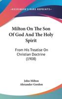 Milton On The Son Of God And The Holy Spirit