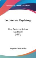 Lectures on Physiology