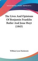 The Lives And Opinions Of Benjamin Franklin Butler And Jesse Hoyt (1845)