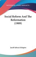 Social Reform And The Reformation (1909)