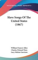 Slave Songs Of The United States (1867)