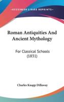 Roman Antiquities And Ancient Mythology