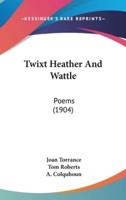 Twixt Heather And Wattle
