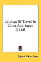 Jottings Of Travel In China And Japan (1888)