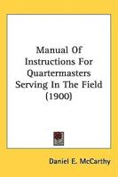 Manual of Instructions for Quartermasters Serving in the Field (1900)