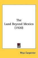 The Land Beyond Mexico (1920)