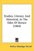 Studies, Literary and Historical, in the Odes of Horace (1884)