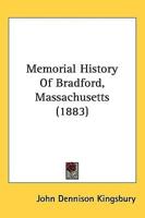 Memorial History Of Bradford, Massachusetts (1883)