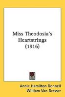 Miss Theodosia S Heartstrings (1916)