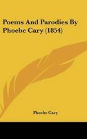 Poems And Parodies By Phoebe Cary (1854)