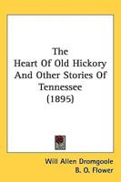 The Heart Of Old Hickory And Other Stories Of Tennessee (1895)