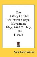 The History Of The Bell Street Chapel Movement