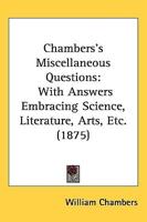 Chambers's Miscellaneous Questions