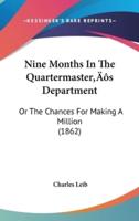 Nine Months In The Quartermaster's Department