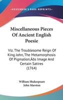 Miscellaneous Pieces Of Ancient English Poesie