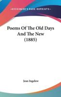 Poems Of The Old Days And The New (1885)