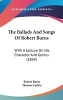 The Ballads And Songs Of Robert Burns