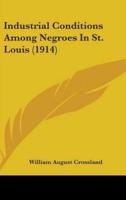 Industrial Conditions Among Negroes In St. Louis (1914)