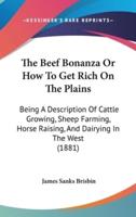 The Beef Bonanza Or How To Get Rich On The Plains