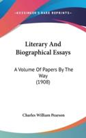 Literary and Biographical Essays