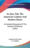 Se-Quo-Yah, The American Cadmus And Modern Moses