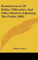 Reminiscences Of Dollar, Tillicoultry And Other Districts Adjoining The Ochils (1883)