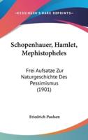 Schopenhauer, Hamlet, Mephistopheles