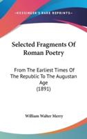 Selected Fragments Of Roman Poetry