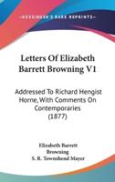 Letters Of Elizabeth Barrett Browning V1