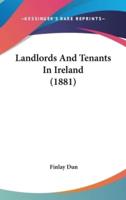 Landlords And Tenants In Ireland (1881)