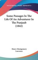 Some Passages In The Life Of An Adventurer In The Punjaub (1842)