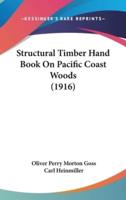 Structural Timber Hand Book on Pacific Coast Woods (1916)
