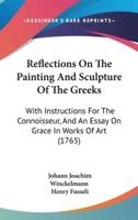 Reflections On The Painting And Sculpture Of The Greeks
