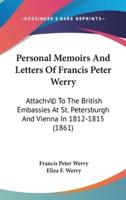 Personal Memoirs And Letters Of Francis Peter Werry