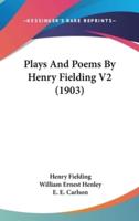 Plays And Poems By Henry Fielding V2 (1903)