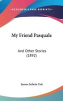 My Friend Pasquale