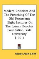 Modern Criticism And The Preaching Of The Old Testament