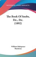 The Book Of Snobs, Etc., Etc. (1892)
