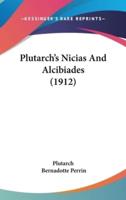 Plutarch's Nicias And Alcibiades (1912)