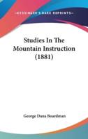 Studies In The Mountain Instruction (1881)