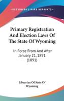 Primary Registration And Election Laws Of The State Of Wyoming