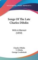 Songs Of The Late Charles Dibdin