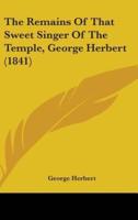 The Remains Of That Sweet Singer Of The Temple, George Herbert (1841)