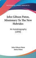 John Gibson Paton, Missionary To The New Hebrides