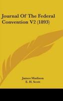 Journal Of The Federal Convention V2 (1893)