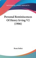 Personal Reminiscences Of Henry Irving V2 (1906)