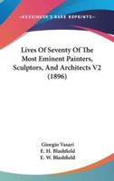 Lives Of Seventy Of The Most Eminent Painters, Sculptors, And Architects V2 (1896)