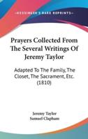 Prayers Collected From The Several Writings Of Jeremy Taylor